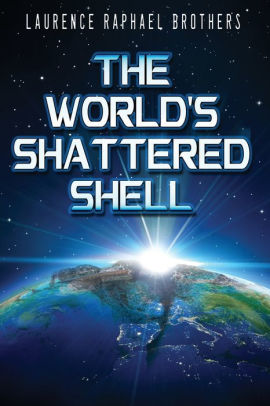 The World's Shattered Shell