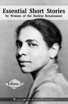 Essential Short Stories by Women of the Harlem Renaissance: Volume 1