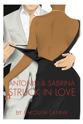 Antonio and Sabrina Struck In Love Book 1