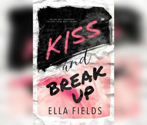 Kiss and Break Up