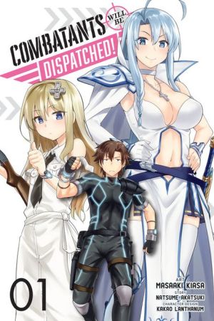 Combatants Will Be Dispatched!, Vol. 1 (manga)