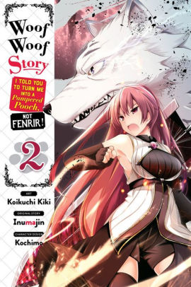 Woof Woof Story: I Told You to Turn Me Into a Pampered Pooch, Not Fenrir!, Vol. 2 (manga)