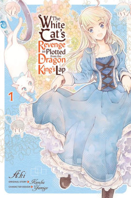 The White Cat's Revenge as Plotted from the Dragon King's Lap, Vol. 1