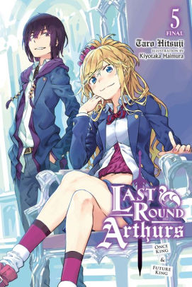 Last Round Arthurs, Vol. 5: Once King & Future King