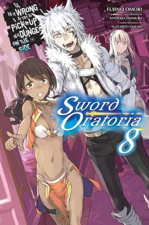 Is It Wrong to Try to Pick Up Girls in a Dungeon? On the Side: Sword Oratoria, Vol. 8 (light novel)