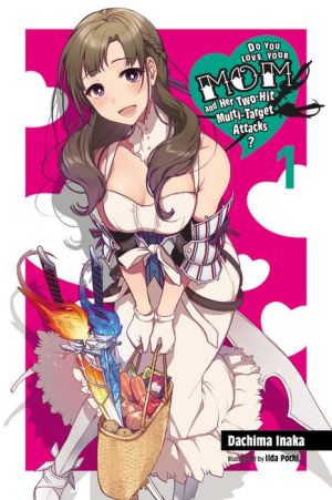 Do You Love Your Mom and Her Two-Hit Multi-Target Attacks?, Vol. 1 (light novel)