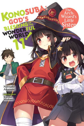 Konosuba: God's Blessing on This Wonderful World!, Vol. 11 (light novel): The Arch-Wizard's Little Sister
