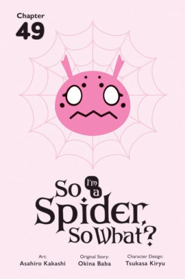 So I'm a Spider, So What?, Chapter 49