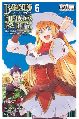 Banished from the Hero's Party, I Decided to Live a Quiet Life in the Countryside, Vol. 6 (manga)