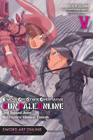 Sword Art Online Alternative Gun Gale Online, Vol. 5: 3rd Squad Jam: Betrayers' Choice: Finish (light novel)