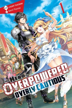 The The Hero Is Overpowered but Overly Cautious, Vol. 1 (light novel)