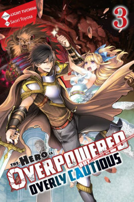 The The Hero Is Overpowered but Overly Cautious, Vol. 3 (light novel)