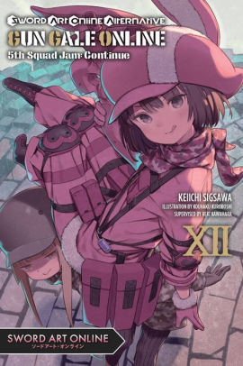 Sword Art Online Alternative Gun Gale Online, Vol. 12 (light novel)