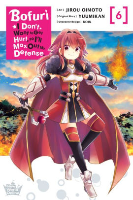 Bofuri: I Don't Want to Get Hurt, so I'll Max Out My Defense. Manga, Vol. 6