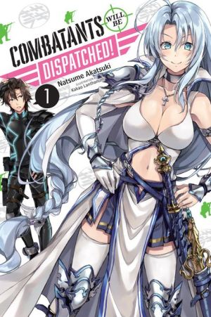 Combatants Will Be Dispatched!, Vol. 1 (light novel)