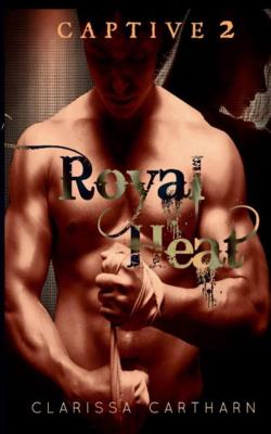 Captive 2- Royal Heat