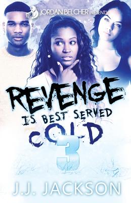 Revenge Is Best Served Cold 3