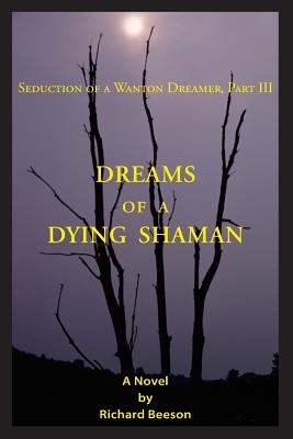 Dreams of a Dying Shaman