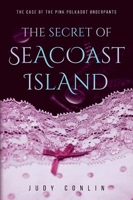 The Secret of Seacoast Island: The Case of the Pink Polkadot Underpants