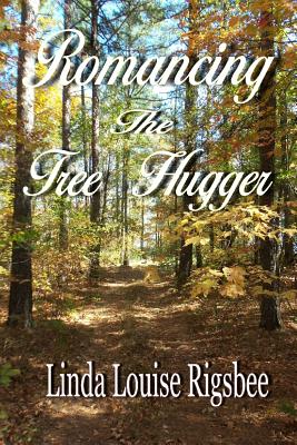 Romancing the Tree Hugger