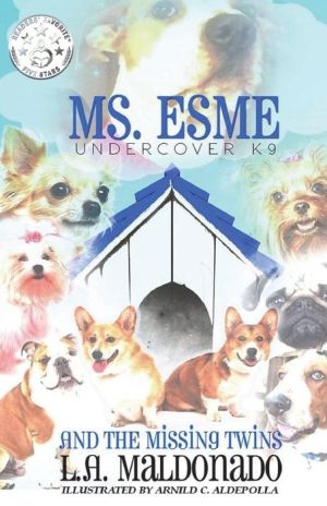 Ms. Esme Undercover K-9 and The Missing Twins