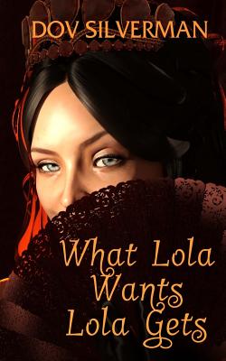 What Lola Wants Lola Gets