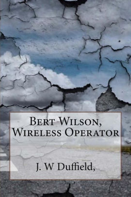 Bert Wilson, Wireless Operator