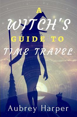 A Witch's Guide to Time Travel