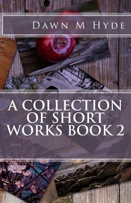 A Collection of Short Works Book 2