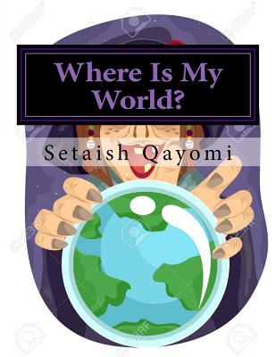 Where Is My World?