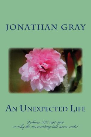 An Unexpected Life: Volume IX: 1998-2000 or why the neverending tale never ends!