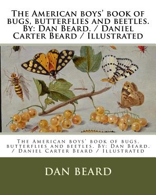 The American Boys' Book of Bugs, Butterflies and Beetles