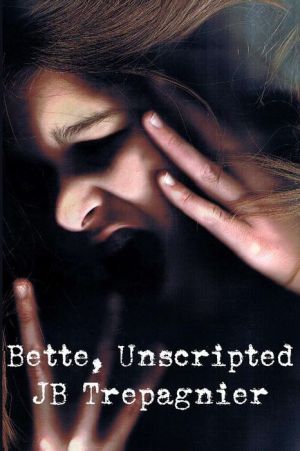 Bette, Unscripted