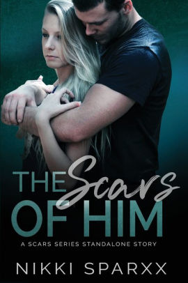 The Scars of Him