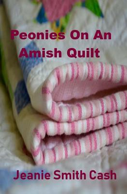 Peonies On An Amish Quilt