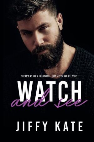 Watch and See