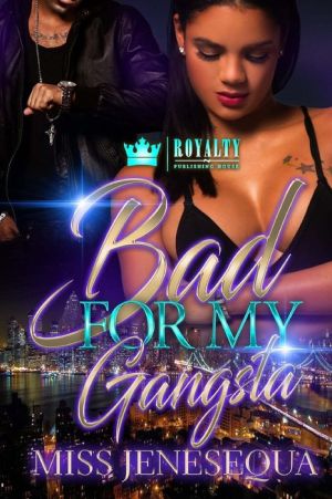 Bad For My Gangsta