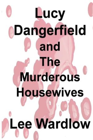 Lucy Dangerfield and The Murderous Housewives
