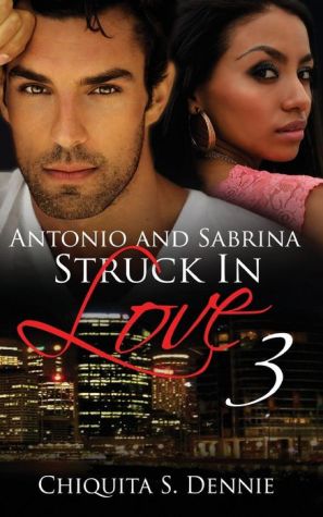 Antonio and Sabrina Struck In Love Book 3
