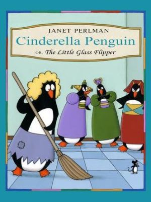 Cinderella Penguin: or, The Little Glass Flipper