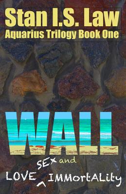 Wall: Love, Sex and Immortality