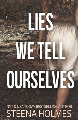 Lies We Tell Ourselves