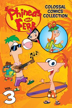 Disney Phineas and Ferb Colossal Comics Collection Volume 3