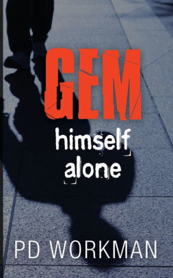 Gem, Himself, Alone