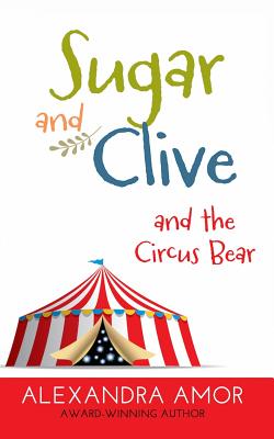Sugar & Clive and the Circus Bear