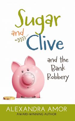 Sugar & Clive and the Bank Robbery