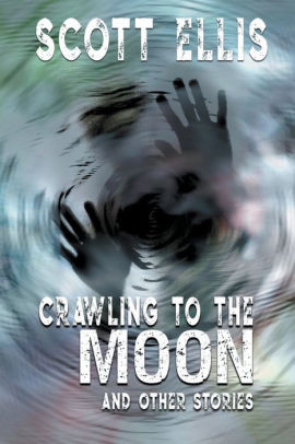 Crawling to the Moon and other stories