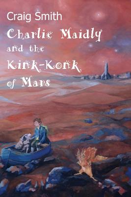 Charlie Maidly and the Kink-Konk of Mars