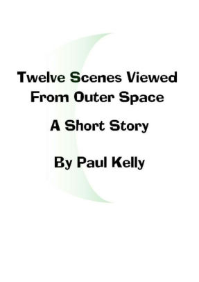 Twelve Scenes Viewed From Outer Space