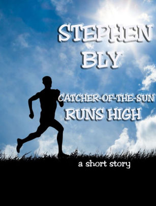 Catcher-Of-The-Sun Runs High